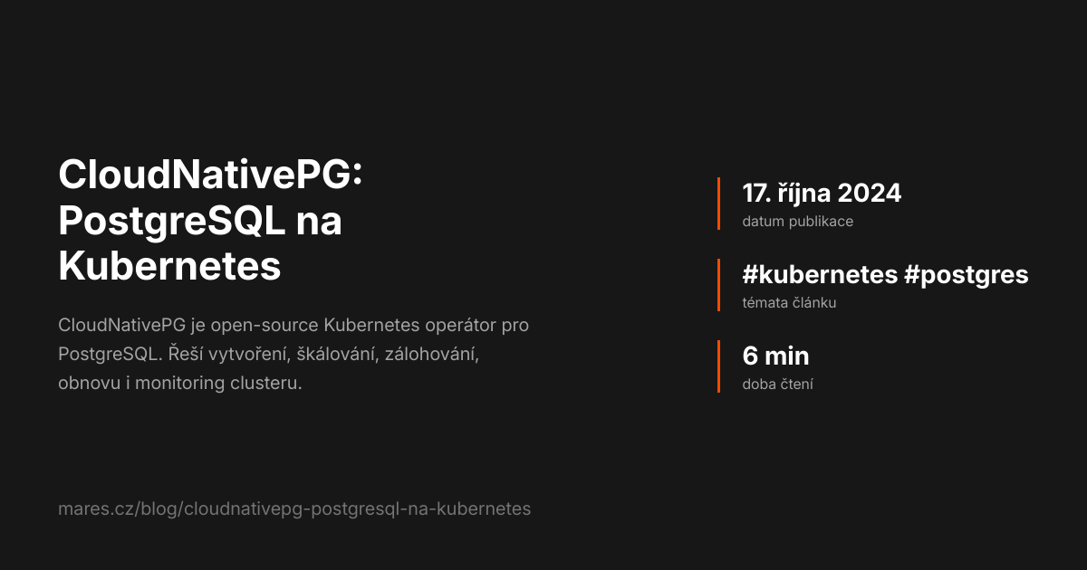 Vojtěch Mareš | Blog: CloudNativePG: PostgreSQL na Kubernetes